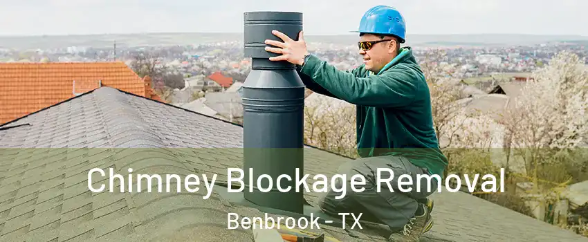  Chimney Blockage Removal Benbrook - TX
