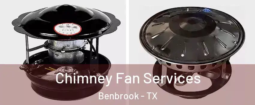  Chimney Fan Services Benbrook - TX