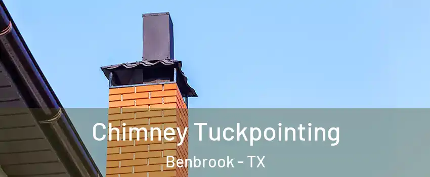  Chimney Tuckpointing Benbrook - TX