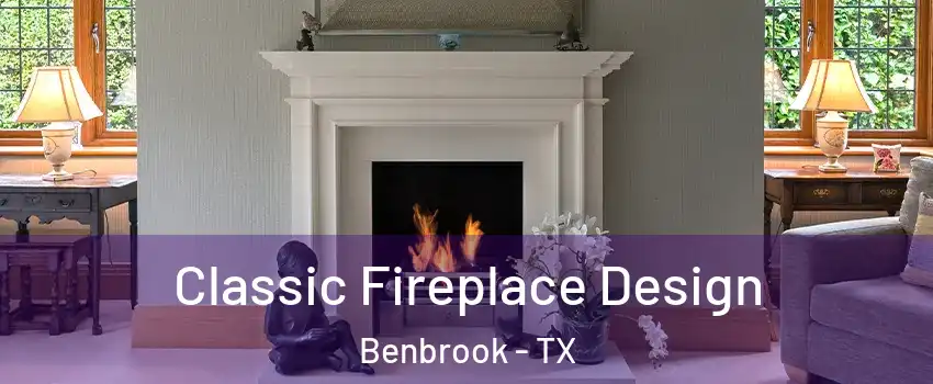  Classic Fireplace Design Benbrook - TX