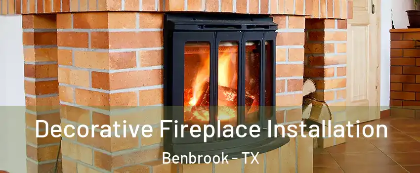  Decorative Fireplace Installation Benbrook - TX