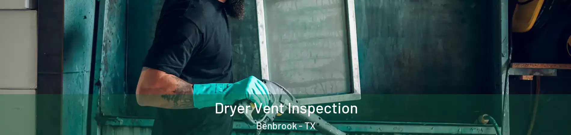  Dryer Vent Inspection Benbrook - TX