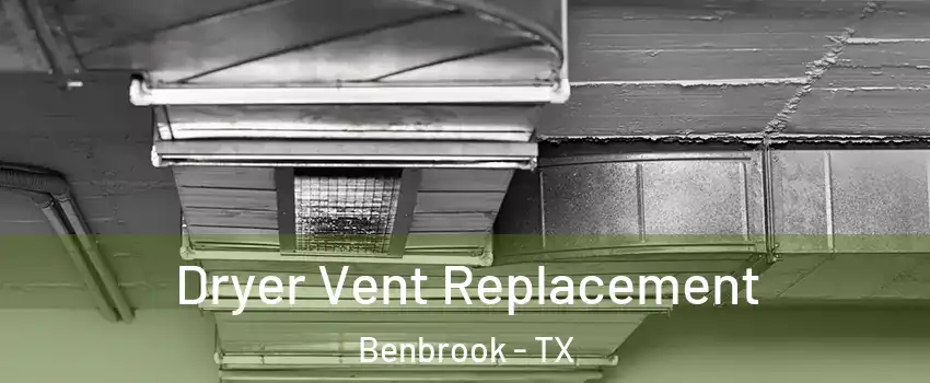  Dryer Vent Replacement Benbrook - TX