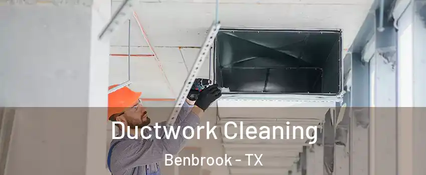  Ductwork Cleaning Benbrook - TX