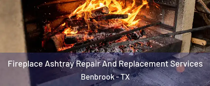  Fireplace Ashtray Repair And Replacement Services Benbrook - TX
