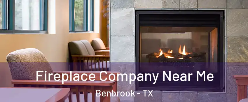  Fireplace Company Near Me Benbrook - TX