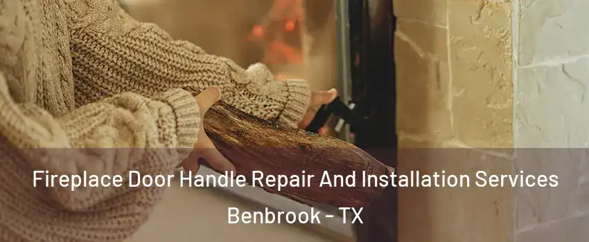  Fireplace Door Handle Repair And Installation Services Benbrook - TX