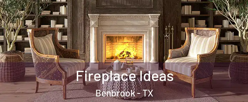  Fireplace Ideas Benbrook - TX