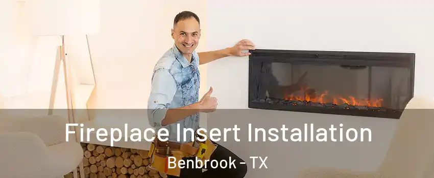  Fireplace Insert Installation Benbrook - TX