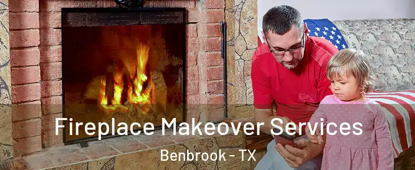  Fireplace Makeover Services Benbrook - TX