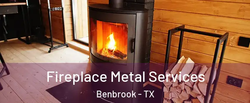  Fireplace Metal Services Benbrook - TX