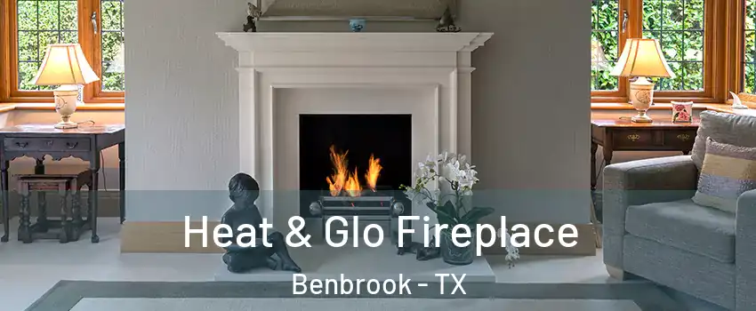  Heat & Glo Fireplace Benbrook - TX