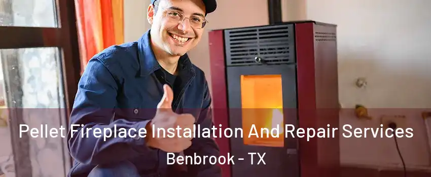  Pellet Fireplace Installation And Repair Services Benbrook - TX