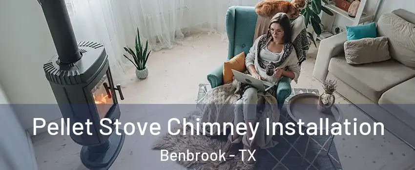  Pellet Stove Chimney Installation Benbrook - TX