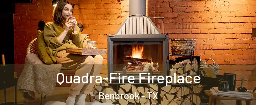  Quadra-Fire Fireplace Benbrook - TX