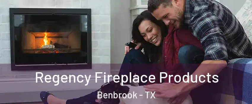  Regency Fireplace Products Benbrook - TX