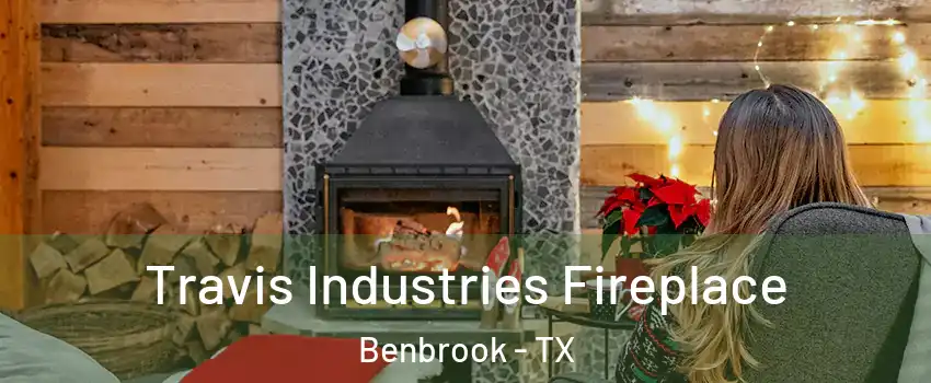  Travis Industries Fireplace Benbrook - TX