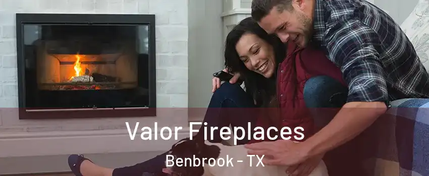  Valor Fireplaces Benbrook - TX