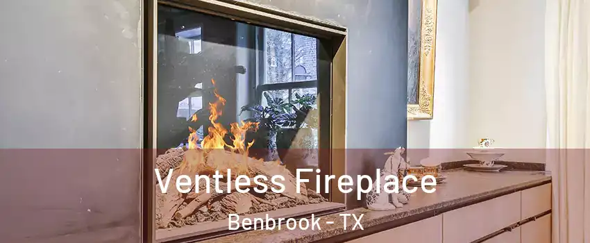  Ventless Fireplace Benbrook - TX