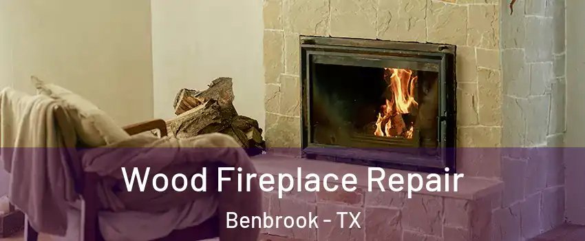  Wood Fireplace Repair Benbrook - TX